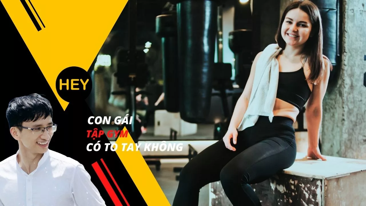 Con gái tập Gym có bị to tay không